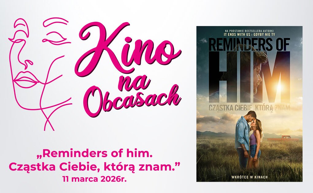 „Reminders of Him. Cząstka Ciebie, którą znam” przedpremierowo – Kino na Obcasach w Multikinie